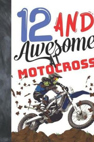 Cover of 12 And Awesome At Motocross
