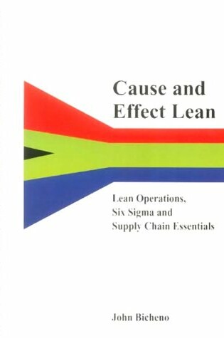 Cover of Cause and Effect Lean: Lean Operations, Six Sigma and Supply Chains Essentials