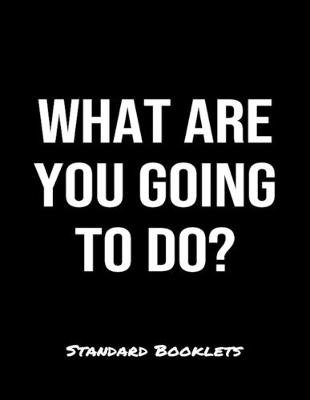 Book cover for What Are You Going To Do?