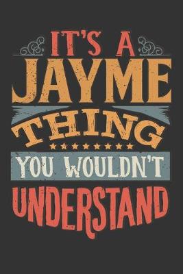 Book cover for Its A Jayme Thing You Wouldnt Understand