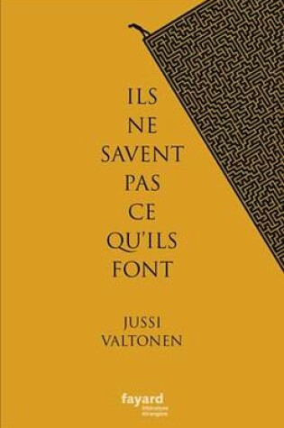 Cover of Ils Ne Savent Pas Ce Qu'ils Font
