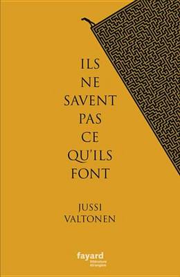 Book cover for Ils Ne Savent Pas Ce Qu'ils Font