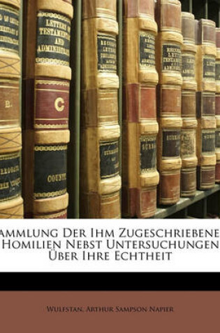 Cover of Sammlung Der Ihm Zugeschriebenen Homilien Nebst Untersuchungen Uber Ihre Echtheit