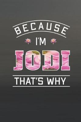 Book cover for Because I'm Jodi That's Why