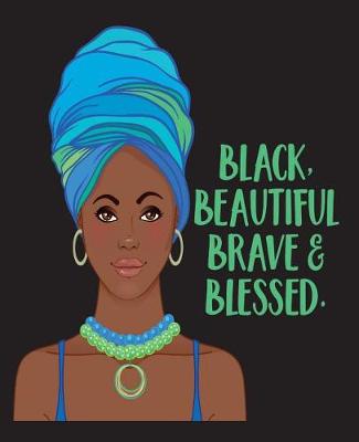 Cover of Black Beautiful Brave & Blessed