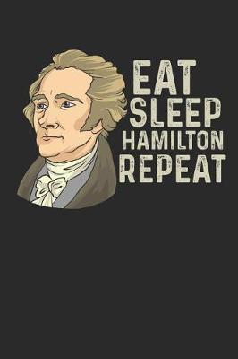 Book cover for Eat Sleep Hamilton Repeat