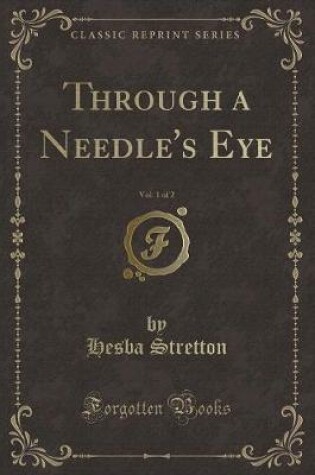 Cover of Through a Needle's Eye, Vol. 1 of 2 (Classic Reprint)