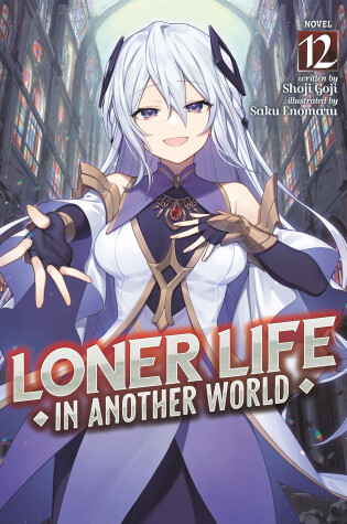 Cover of Loner Life in Another World (Light Novel) Vol. 12