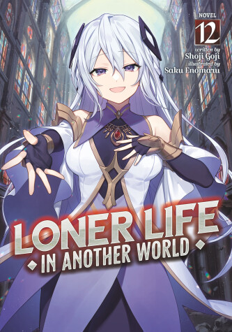 Cover of Loner Life in Another World (Light Novel) Vol. 12