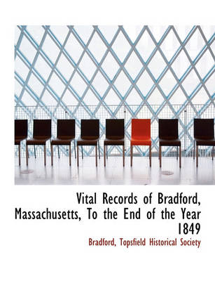 Book cover for Vital Records of Bradford, Massachusetts, to the End of the Year 1849