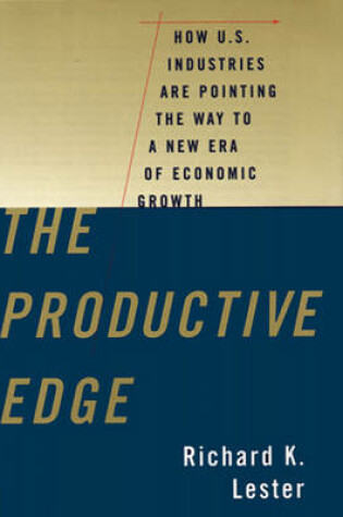 Cover of The Productive Edge: How U. S. Industries are Pointing the Way to a New Era of Economic Growth