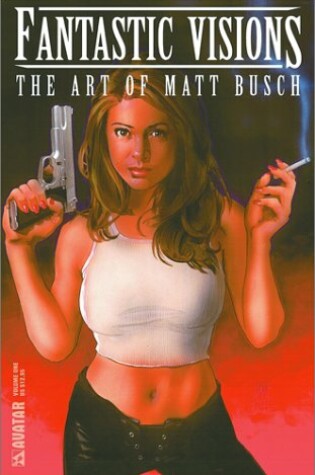 Cover of Fantastic Visions The Art Of Matt Busch