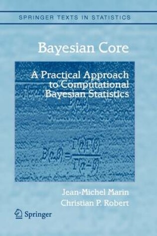 Cover of Bayesian Core: A Practical Approach to Computational Bayesian Statistics