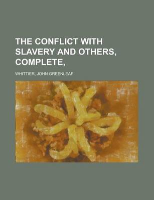 Book cover for The Conflict with Slavery and Others, Complete, Volume VII,