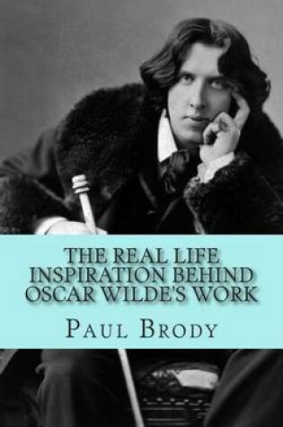 Cover of The Real Life Inspiration Behind Oscar Wilde's Work