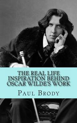 Book cover for The Real Life Inspiration Behind Oscar Wilde's Work