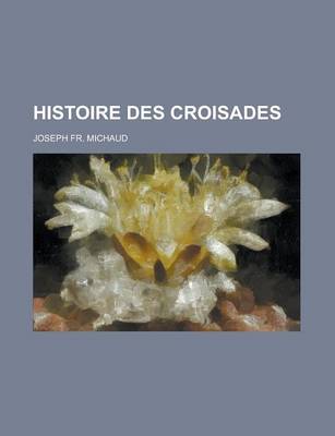 Book cover for Histoire Des Croisades