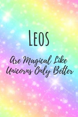 Book cover for Leos Are Magical Like Unicorns Only Better