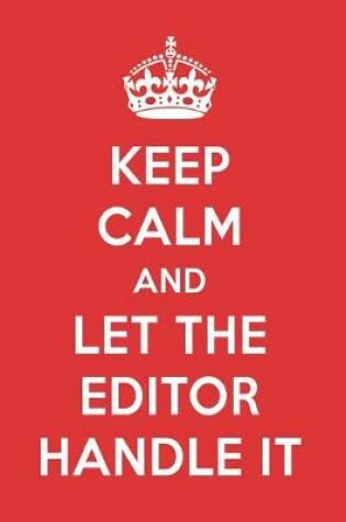 Cover of Keep Calm and Let the Editor Handle It