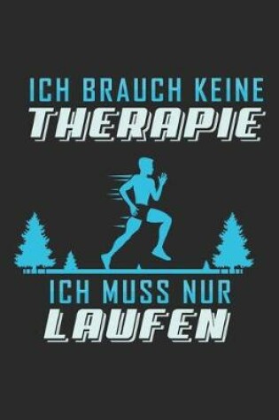 Cover of Ich brauch keine Therapie ich muss nur Laufen