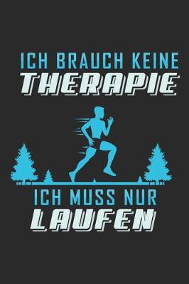 Book cover for Ich brauch keine Therapie ich muss nur Laufen