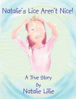 Cover of Natalie's Lice Aren't Nice!