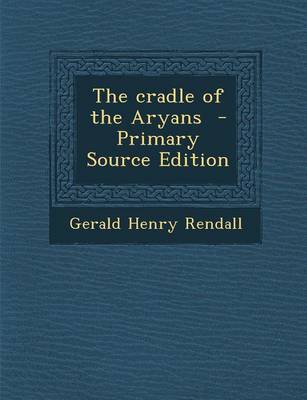 Book cover for The Cradle of the Aryans - Primary Source Edition