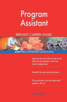 Book cover for Program Assistant RED-HOT Career Guide; 2559 REAL Interview Questions