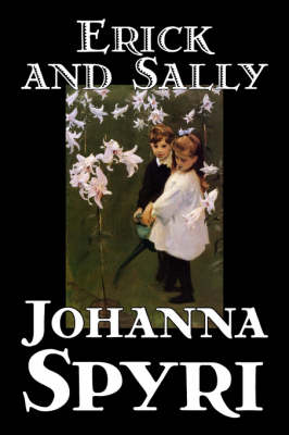 Book cover for Erick and Sally by Johanna Spyri, Fiction, Historical