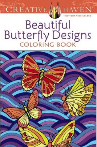 Cover of Creative Haven Beautiful Butterfly Designs Coloring Book