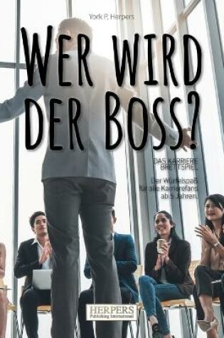 Cover of Wer wird der Boss? Das Karriere-Brettspiel