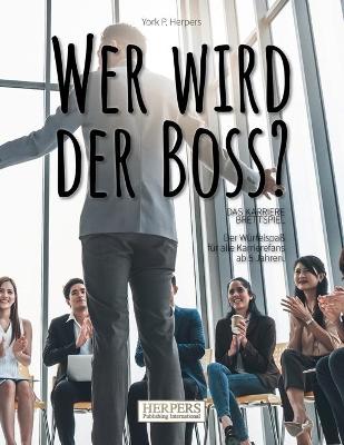 Book cover for Wer wird der Boss? Das Karriere-Brettspiel