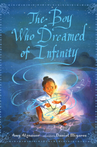 Cover of The Boy Who Dreamed of Infinity: A Tale of the Genius Ramanujan