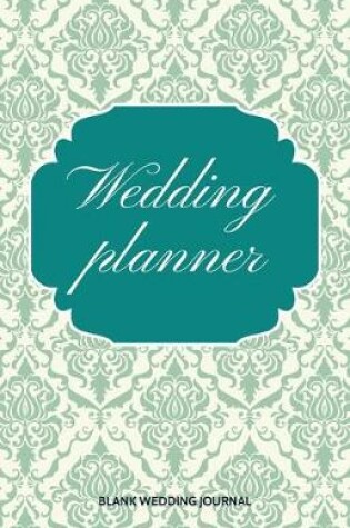 Cover of Wedding Planner Small Size Blank Journal-Wedding Planner&To-Do List-5.5"x8.5" 120 pages Book 1