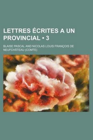 Cover of Lettres Ecrites a Un Provincial (3)