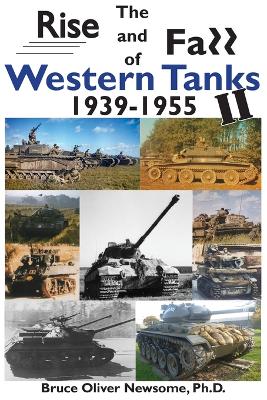 Book cover for The Rise and Fall of Western Tanks, 1939-1955