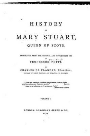 Cover of History of Mary Stuart, Queen of Scots, Queen of Scots