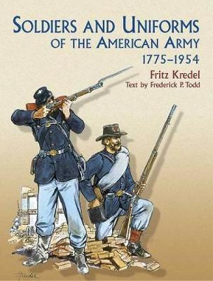 Book cover for Soldiers and Uniforms of the American Army, 1775-1954