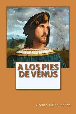 Book cover for A Los Pies de Vénus