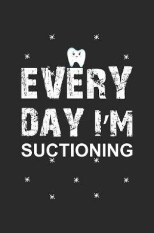 Cover of Every Day I'm Suctioning