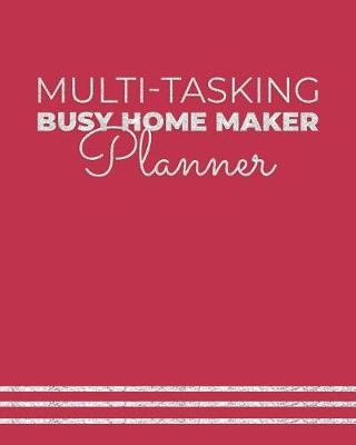 Book cover for Multi-Tasking Busy Home Maker Planner