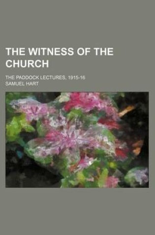 Cover of The Witness of the Church; The Paddock Lectures, 1915-16