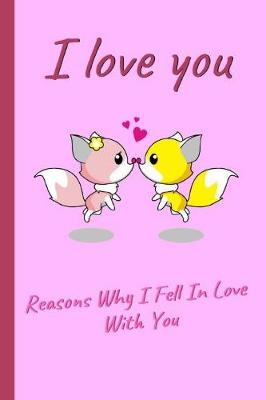 Book cover for I Love You. Reasons Why I Fell in Love with You