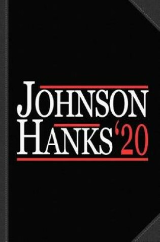 Cover of Johnson Hanks for President 2020 Journal Notebook