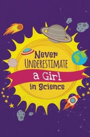 Cover of Never Underestimate a Girl in Science