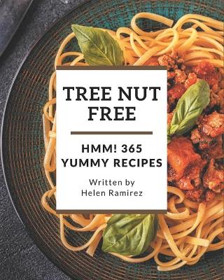 Cover of Hmm! 365 Yummy Tree Nut Free Recipes
