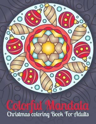 Book cover for Colorful Mandala Christmas Coloring Book For Adults