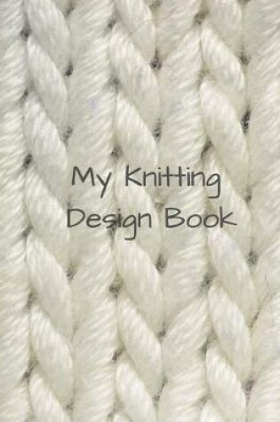 Cover of My Knitting Design Book