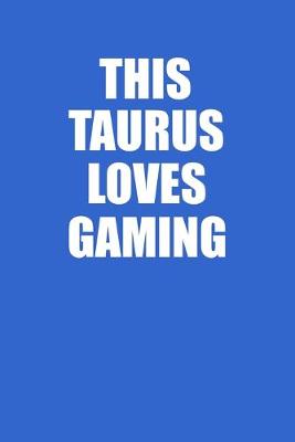 Book cover for This Taurus Loves Gaming Hands Notebook