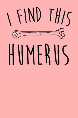 Book cover for I Find This Humerus